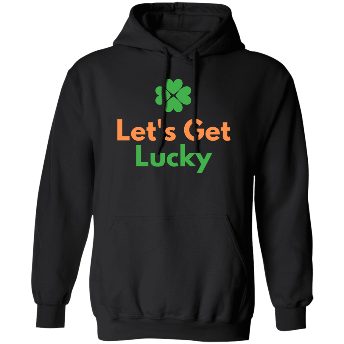 Pullover Hoodie Get Lucky