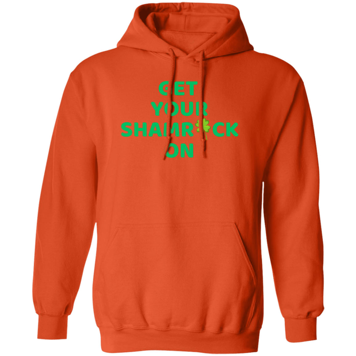 Pullover Hoodie Get your Shamrock On!!!