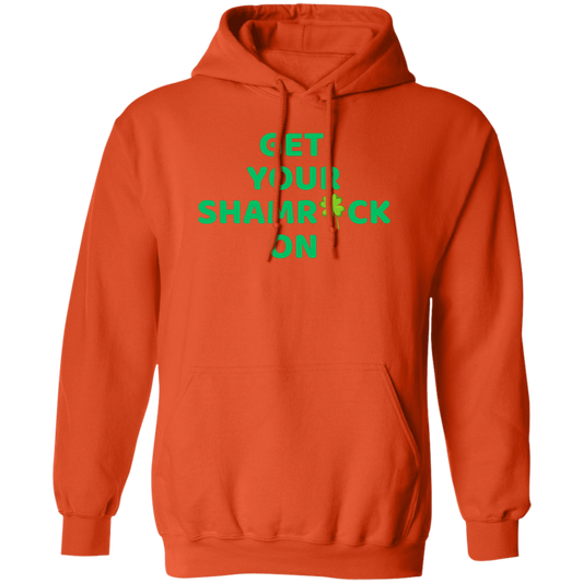 Pullover Hoodie Get your Shamrock On!!!