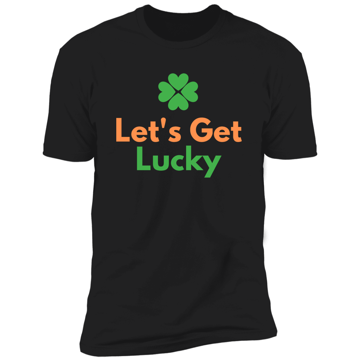 Premium Short Sleeve T-Shirt Lets Get Lucky