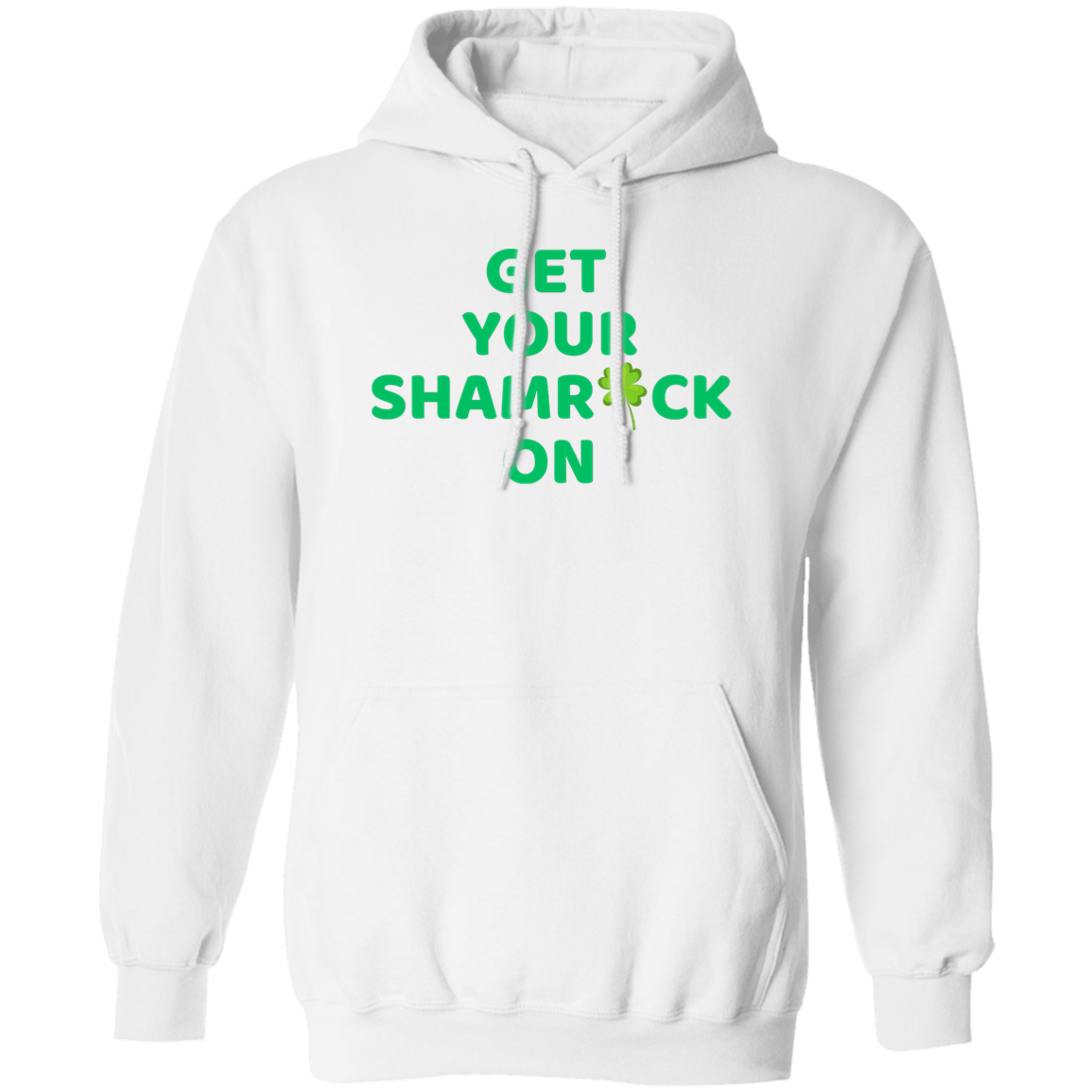 Pullover Hoodie Get your Shamrock On!!!