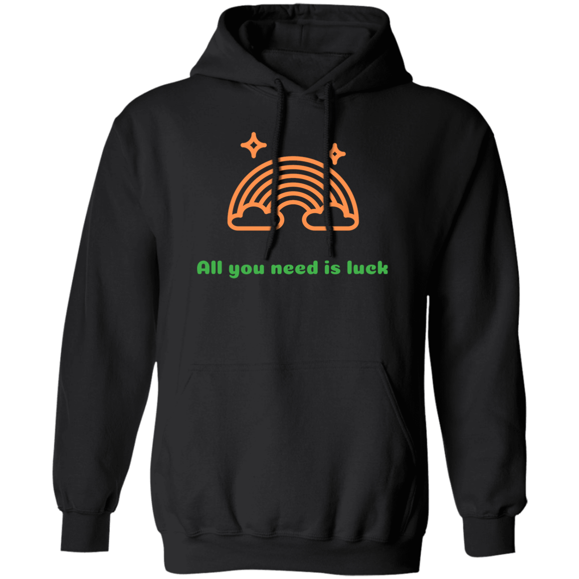 Pullover Hoodie All you need is Luck